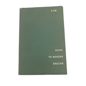 B 108 Guide To Modern English 1955 Paperback Book